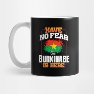 Burkinabe Flag  Have No Fear The Burkinabe Is Here - Gift for Burkinabe From Burkina Faso Mug